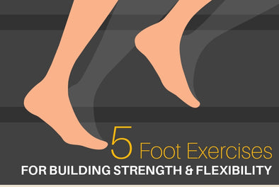 5 Foot Exercises For Building Strength & Flexibility